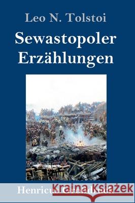 Sewastopoler Erzählungen (Großdruck) Leo N Tolstoi 9783847853541 Henricus