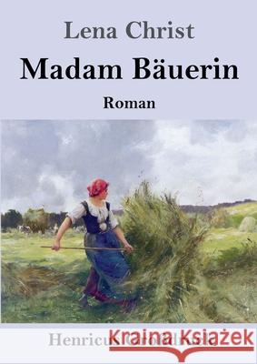 Madam Bäuerin (Großdruck): Roman Christ, Lena 9783847853602 Henricus