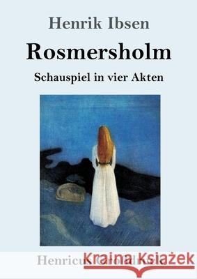 Rosmersholm (Großdruck): Schauspiel in vier Akten Henrik Ibsen 9783847853626 Henricus