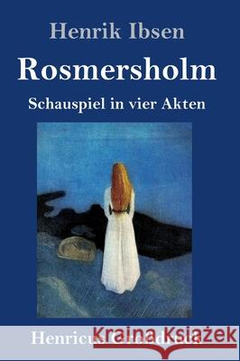 Rosmersholm (Großdruck): Schauspiel in vier Akten Henrik Ibsen 9783847853633 Henricus