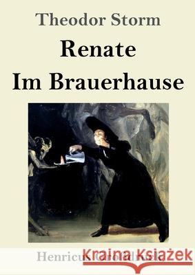 Renate / Im Brauerhause (Großdruck) Theodor Storm 9783847853787 Henricus