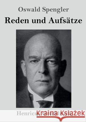 Reden und Aufsätze (Großdruck) Oswald Spengler 9783847854067 Henricus