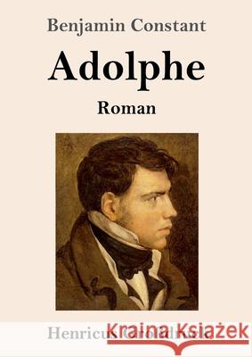 Adolphe (Großdruck): Roman Benjamin Constant 9783847854180 Henricus