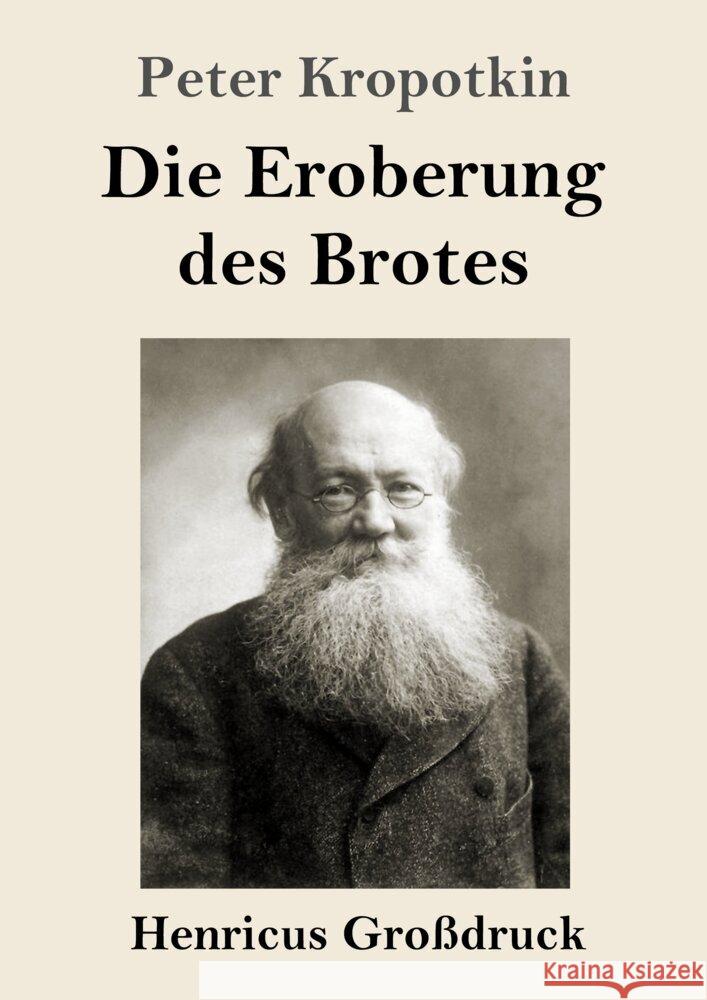 Die Eroberung des Brotes (Großdruck) Peter Kropotkin 9783847854258 Henricus