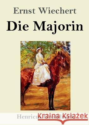 Die Majorin (Gro?druck) Ernst Wiechert 9783847854265 Henricus