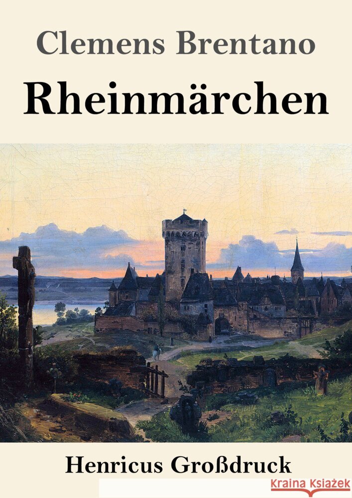 Rheinmärchen (Großdruck) Brentano, Clemens 9783847854333 Henricus