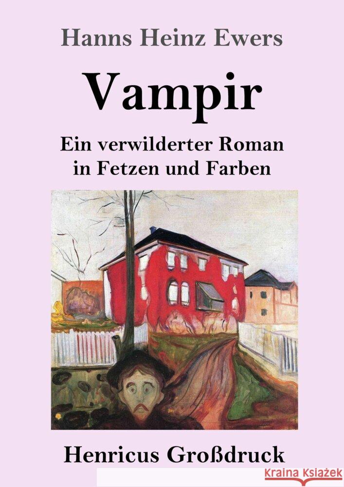 Vampir (Großdruck): Ein verwilderter Roman in Fetzen und Farben Ewers, Hanns Heinz 9783847854364 Henricus