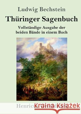 Thüringer Sagenbuch (Großdruck): Vollständige Ausgabe der beiden Bände in einem Buch Ludwig Bechstein 9783847854395