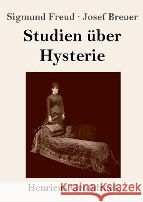 Studien über Hysterie (Großdruck) Freud, Sigmund 9783847854470 Henricus