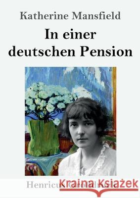 In einer deutschen Pension (Großdruck) Mansfield, Katherine 9783847854487 Henricus