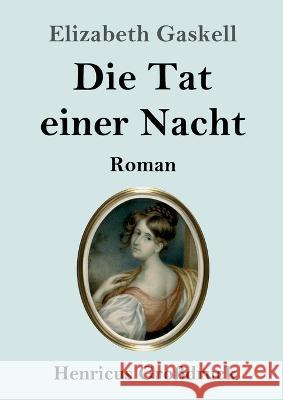 Die Tat einer Nacht (Großdruck): Roman Gaskell, Elizabeth Cleghorn 9783847854500 Henricus