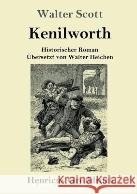 Kenilworth (Gro?druck): Historischer Roman Walter Scott 9783847855125