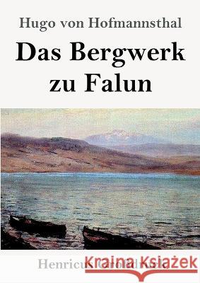 Das Bergwerk zu Falun (Gro?druck) Hugo Von Hofmannsthal 9783847855149 Henricus