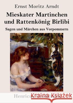 Mieskater Martinchen und Rattenk?nig Birlibi (Gro?druck): Sagen und M?rchen aus Vorpommern Ernst Moritz Arndt 9783847855231 Henricus