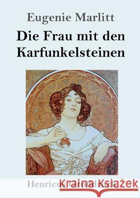 Die Frau mit den Karfunkelsteinen (Grossdruck) Eugenie Marlitt   9783847855422 Henricus