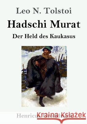 Hadschi Murat (Grossdruck): Der Held des Kaukasus Leo N Tolstoi   9783847855521 Henricus