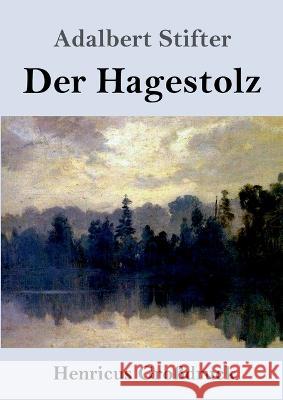 Der Hagestolz (Grossdruck) Adalbert Stifter   9783847855620 Henricus