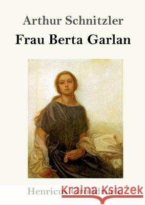 Frau Berta Garlan (Grossdruck) Arthur Schnitzler   9783847855859 Henricus