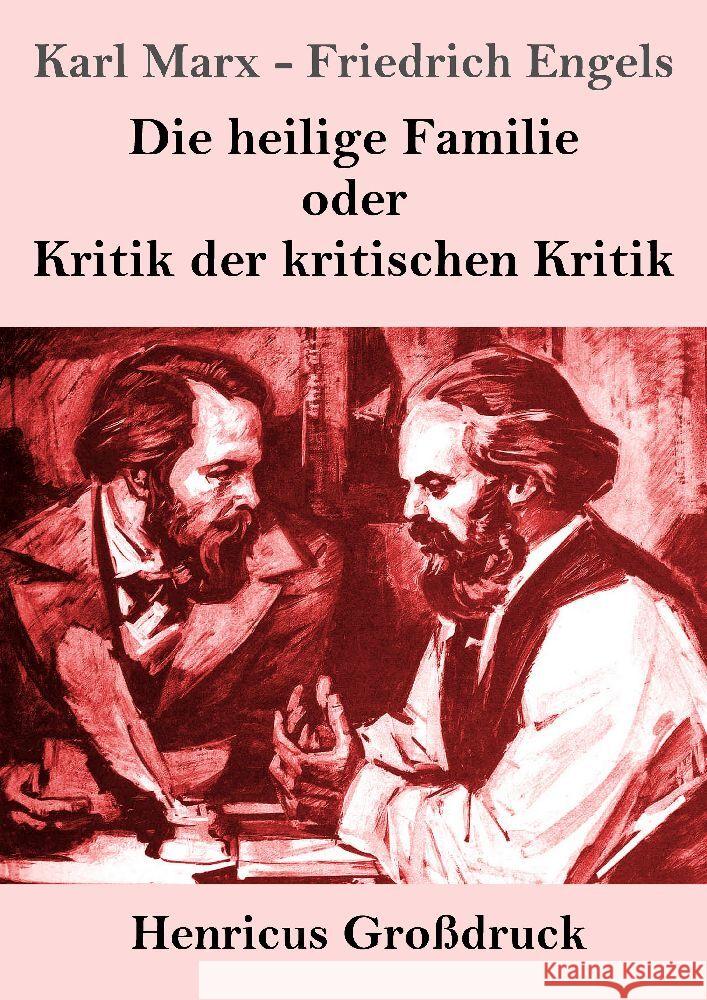 Die heilige Familie oder Kritik der kritischen Kritik (Gro?druck) Karl Marx Friedrich Engels 9783847856191 Henricus