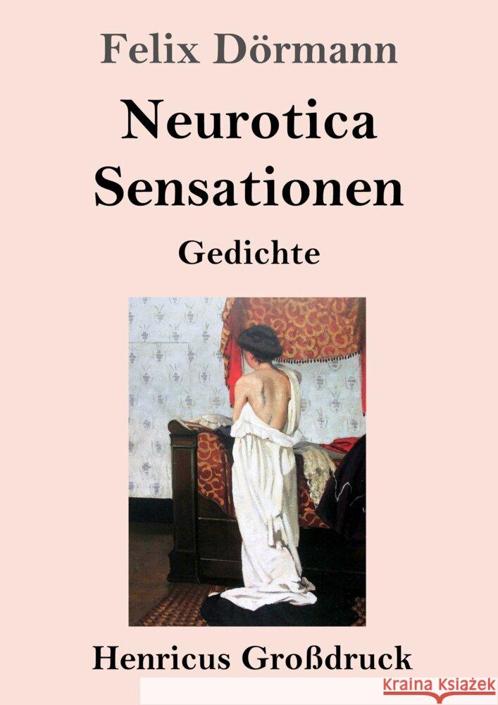 Neurotica / Sensationen (Gro?druck): Gedichte Felix D?rmann 9783847856290