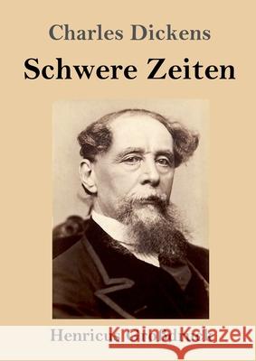 Schwere Zeiten (Gro?druck) Charles Dickens 9783847856351 Henricus