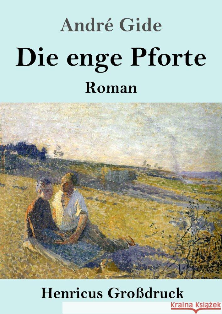 Die enge Pforte (Gro?druck): Roman Andr? Gide 9783847856528 Henricus