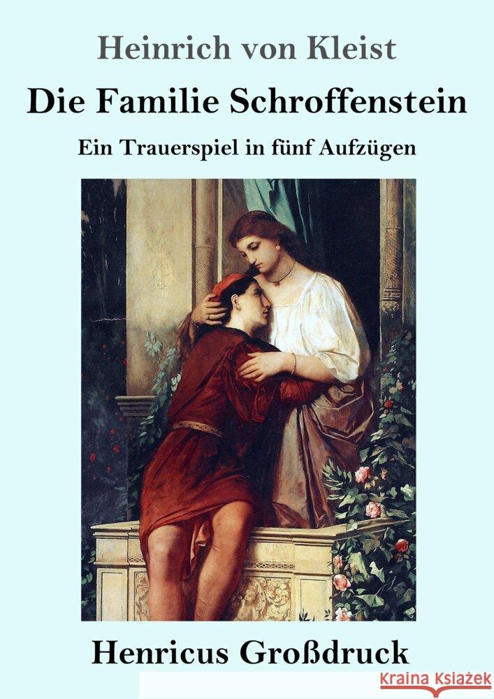 Die Familie Schroffenstein (Gro?druck): Ein Trauerspiel in f?nf Aufz?gen Heinrich Von Kleist 9783847856917 Henricus - Edition Deutsche Klassik Gmbh, Ber