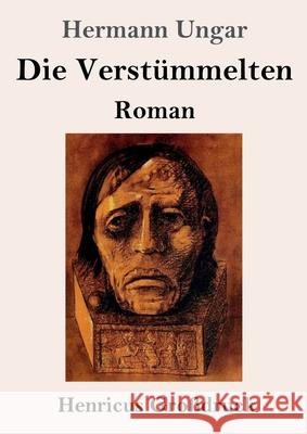 Die Verst?mmelten (Gro?druck): Roman Hermann Ungar 9783847857273