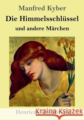 Die Himmelsschlüssel und andere Märchen (Großdruck) Kyber, Manfred 9783847857327