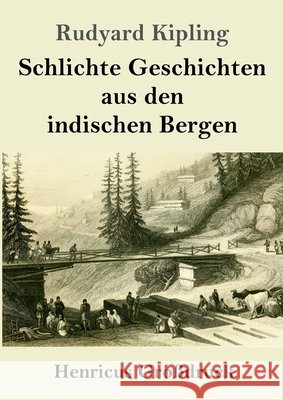 Schlichte Geschichten aus den indischen Bergen (Großdruck) Kipling, Rudyard 9783847857358 Henricus