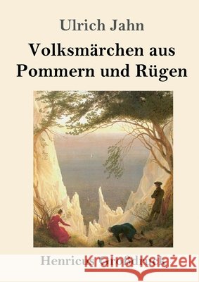 Volksmärchen aus Pommern und Rügen (Großdruck) Jahn, Ulrich 9783847858423