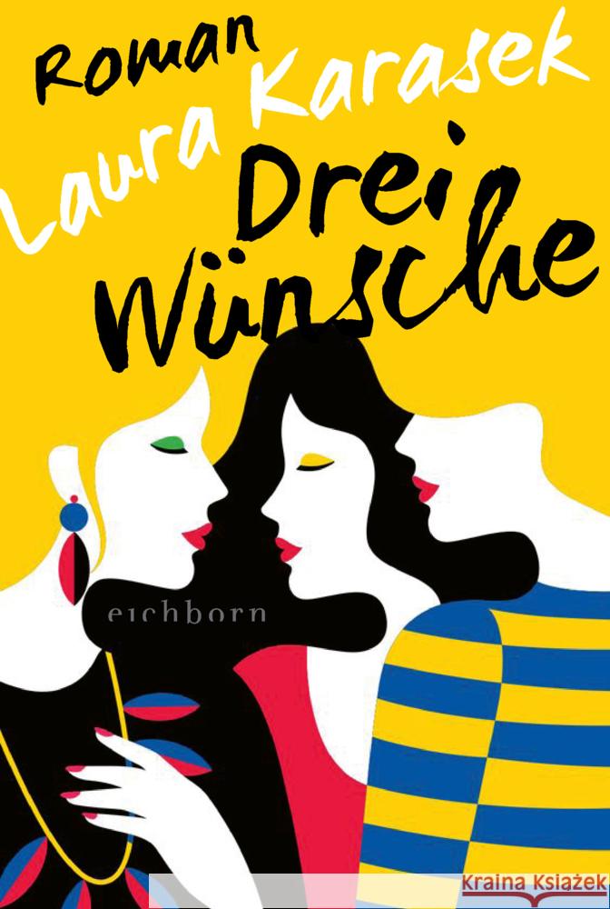 Drei Wünsche Karasek, Laura 9783847900740 Eichborn