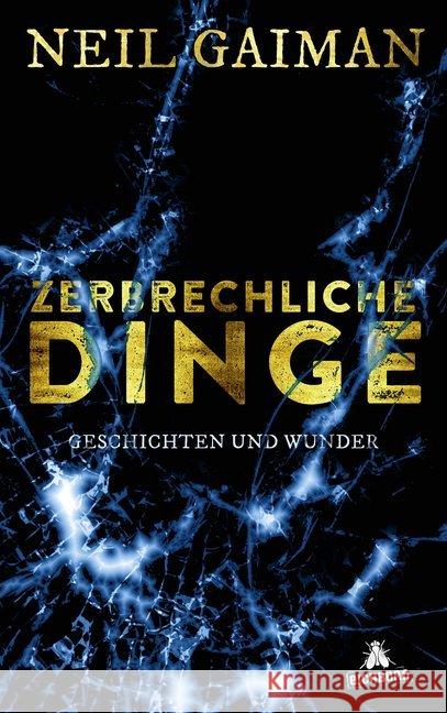 Zerbrechliche Dinge : Geschichten und Wunder Gaiman, Neil 9783847906551 Eichborn