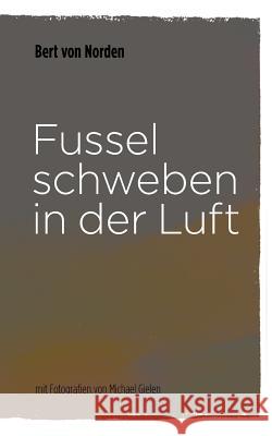 Fussel schweben in der Luft Bert Von Norden 9783848201082