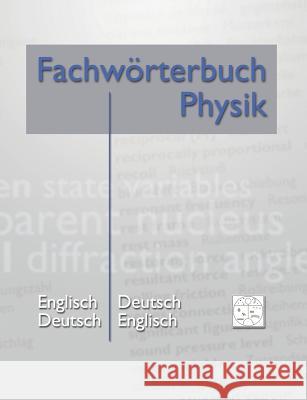 Fachwörterbuch Physik: Englisch - Deutsch Deutsch - Englisch Heidrich, Matthias 9783848209019 Books on Demand