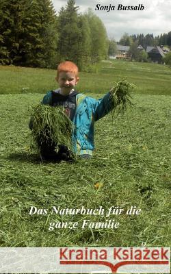 Das Naturbuch für die ganze Familie Bussalb, Sonja 9783848211999