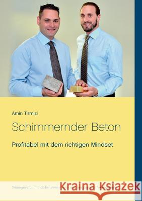 Schimmernder Beton: Profitabel mit dem richtigen Mindset Amin Tirmizi 9783848215010 Books on Demand