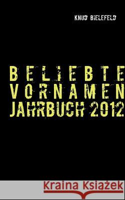 Beliebte Vornamen Jahrbuch 2012 Knud Bielefeld 9783848226269