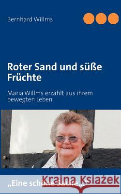 Roter Sand und süße Früchte Willms, Bernhard 9783848227341 Books on Demand