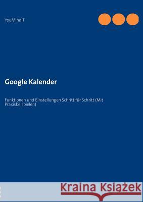 Google Kalender: GoogleApps 4 KMU Youmind It 9783848227921 Books on Demand