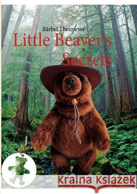 Little Beaver's Secrets B. Rbel Thetmeyer 9783848229161 Books on Demand