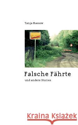 Falsche Fährte: und andere Stories Tanja Massow 9783848230952