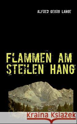 Flammen am steilen Hang Alfred Georg Lange 9783848231829