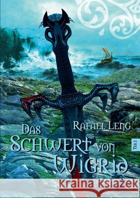 Das Schwert von Wigrid Teil 2 Rafael Leng 9783848234653 Books on Demand
