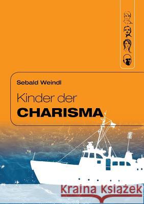 Kinder der Charisma Sebald Weindl 9783848247653