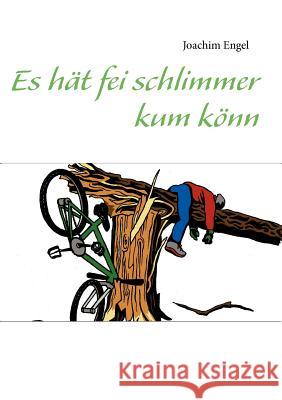 Es hät fei schlimmer kum könn: Fränkischer Alltag in Kurzgeschichten Engel, Joachim 9783848257461 Books on Demand