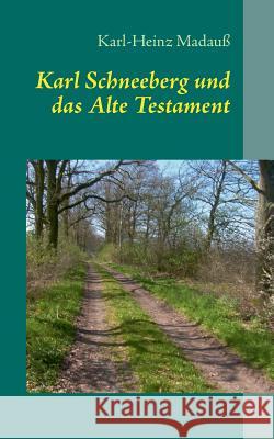 Karl Schneeberg und das Alte Testament : in Mecklenburger Platt Karl-Heinz Madauss 9783848257508