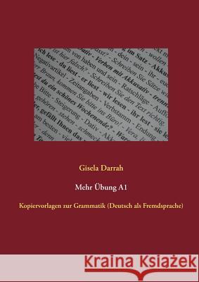 Mehr Übung A1: Kopiervorlagen zur Grammatik (Deutsch als Fremdsprache) Darrah, Gisela 9783848260355