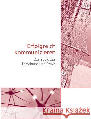 Erfolgreich kommunizieren: Das Beste aus Forschung und Praxis Kegel, Jens 9783848263110 Books on Demand