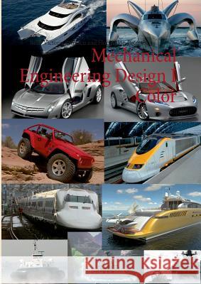 Mechanical Engineering Design I Color: Germany 2013 Dr Relly Victoria Petrescu, Florian Ion Petrescu 9783848266579 Books on Demand